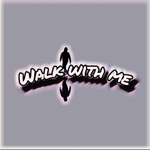 Walk With Me