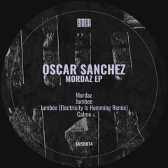 Oscar Sanchez - Jumbee (Electricity Is Humming Remix)
