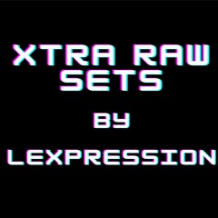 XTRA  RAW SETS
