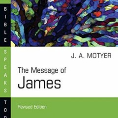 [ACCESS] EBOOK EPUB KINDLE PDF The Message of James (The Bible Speaks Today Series) by  J. Alec Moty