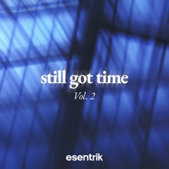 still got time Vol. 2