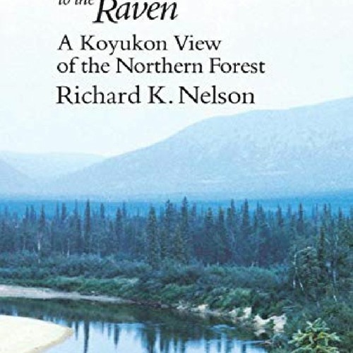 Stream [PDF] ️DOWNLOAD⚡️ Make Prayers to the Raven A Koyukon View of