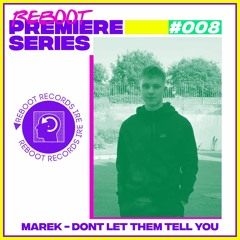 Reboot Weekly Premiere: Marek - Dont Let Them Tell You (Free Download)