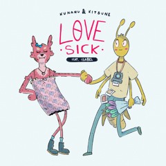 LoveSick! - Kunaru & Kitsune (Feat. Isabel)
