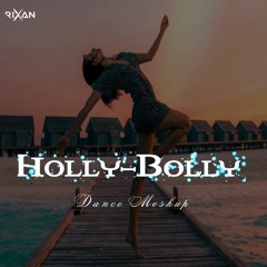 Holly Bolly Dance Mashup 2022 |Justin Bieber, Ap Dhillon, Darshan| Neojazz & Naresh | Rixan Official