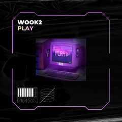 PLAY (WOOK2 Remix)