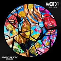 Fisher - Take It Off (Frosty Bootleg) *FREE DOWNLOAD*