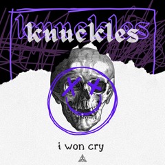 I WON CRY