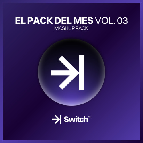 EL PACK DEL MES vol.03 | +15 FREE MASHUPS ->| SWITCH STUDIO 💜