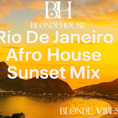 Rio de Janeiro Afro House Sunset Mix | BlondeVibes vol.#1