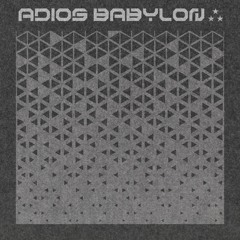 Adios Babylon Productions / Select Releases V/A