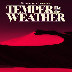Temper Like the Weather