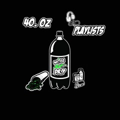 40.oz Playlsists- Vol. 2