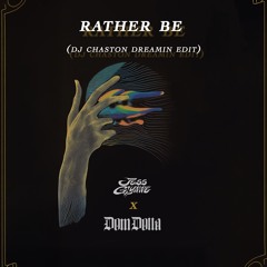 CLEAN BANDIT x DOM DOLLA x SABER x SATØS x SILANO - Rather Be (Chaston Dreamin Edit)