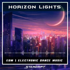 Horizon Lights EDM - StarDrift