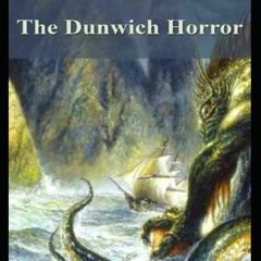 [PDF❤️Download✔️ The Dunwich Horror A Classic( illustrated Edition)