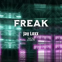 Jay Loxx - Freak ｜2024｜