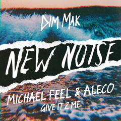 Michael Feel & Aleco - Give It 2 Me