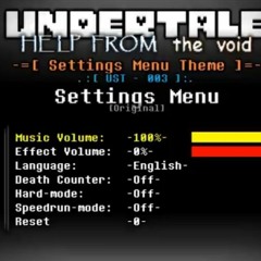 Undertale Help from the void Settings menu theme  [UST 003].