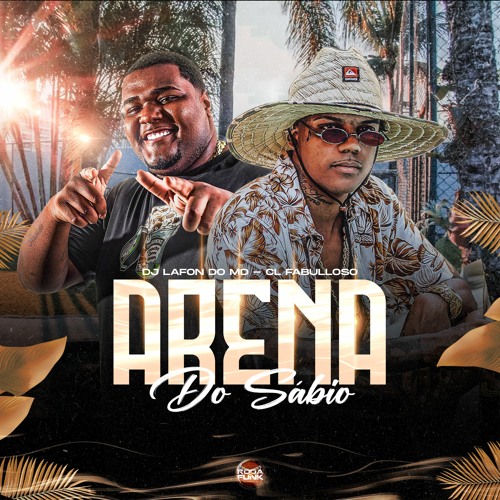 Arena do Sábio - CL Fabulloso & DJ Lafon Do MD