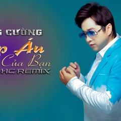 Đáp Án Của Bạn remix - Bằng Cường x HC Remix