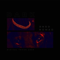 Dark w/Nomad