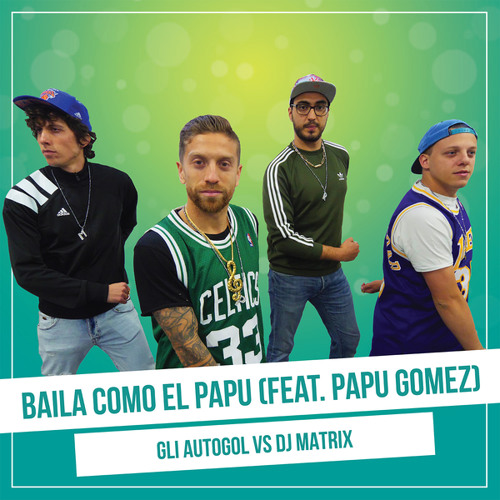 Baila como El Papu (Vs. Dj Matrix) [feat. Papu Gomez]
