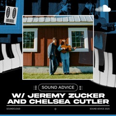 Sound Advice: Jeremy Zucker and Chelsea Cutler