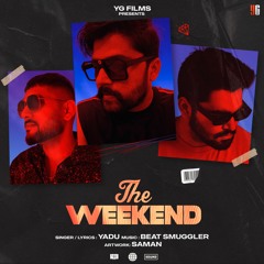 The Weekend - Yadu X Beat Smuggler