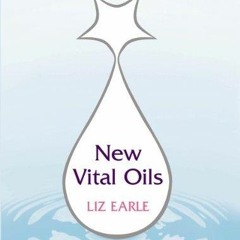 PDF_ New Vital Oils: The Ultimate Guide to Radiant Beauty and Health