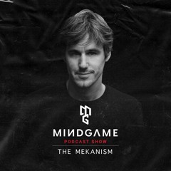 MINDSET #013 by The Mekanism [Mindgame Podcast Show]
