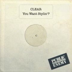 CLEAR - You Want Stylin'? [FREE DOWNLOAD]