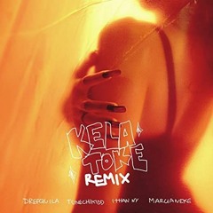 Kela Toke Remix - DrefQuila, Tunechikidd, Fran C, Marcianeke, ITHAN NY