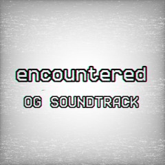 Encountered | OG soundtrack