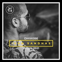 IVAN SANDHAS- DHI Podcast #86(JUN 2021)
