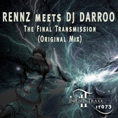 Rennz Meets DJ Darroo - The Final Transmission(Original Mix)