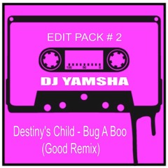 Destiny's Child - Bug A Boo (Good Remix DJ YAMSHA)(PATREON)