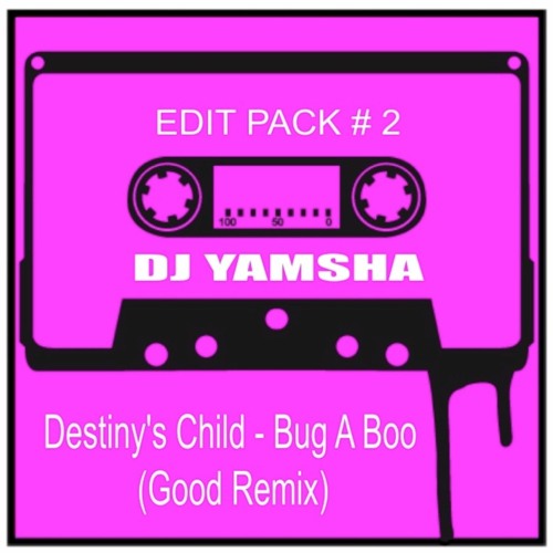 Destiny's Child - Bug A Boo (Good Remix DJ YAMSHA)(PATREON)