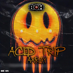 Axray - Acid Trip [BOH]