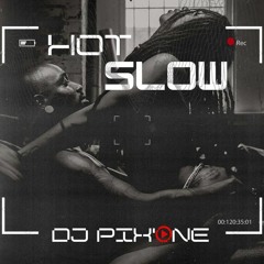 Hot Slow By Deejay Pix'one..