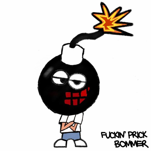 BOMMER - FUCKIN' PRICK [OUT NOW]