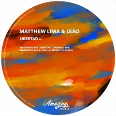 Matthew Lima & Leao - Libertad EP