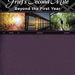 Epub✔ Grief's Second Mile, Beyond the First Year