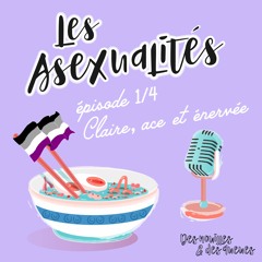 Des Nouilles & Au Lit - Claire, asexuelle et énervée (1/4)