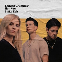 Free DL: London Grammar - Hey Now (Billka Edit)