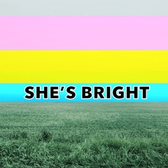 She's Bright