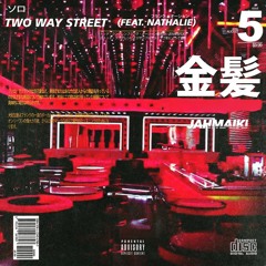 Two Way Street (feat. Nathalie) (Prod. By Arum Beats & Jahmaiki)