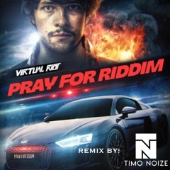 Virtual Riot - Pray For Riddim(Timo Noize Remix)