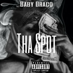Baby Draco - Baby Draco - Tha Spot (Official Audio).m4a