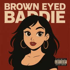 Brown Eyed Baddie